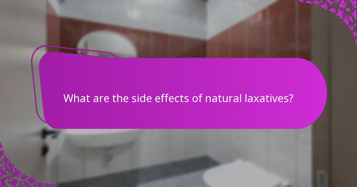 What are the side effects of natural laxatives?
