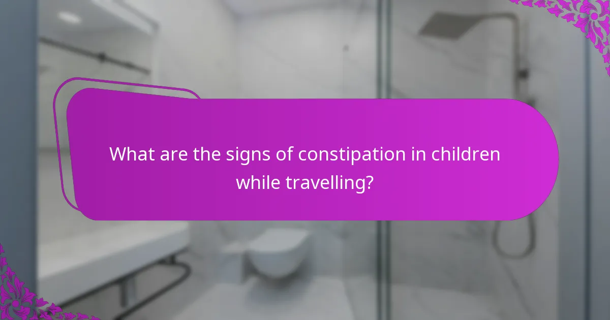 What are the signs of constipation in children while travelling?